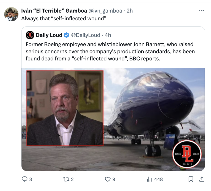 aviation - Ivn "El Terrible" Gamboa 2h Always that "selfinflected wound" Daily Loud . 4h Former Boeing employee and whistleblower John Barnett, who raised serious concerns over the company's production standards, has been found dead from a "selfinflected 
